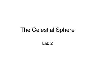 The Celestial Sphere