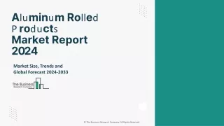 Aluminum Rolled Products Market Size, Share Analysis And Forecast 2024-2033