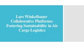 Lars Winkelbauer Collaborative Platforms - Fostering Sustainability in Air Cargo Logistics