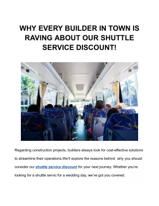 WHY EVERY BUILDER IN TOWN IS RAVING ABOUT OUR SHUTTLE SERVICE DISCOUNT