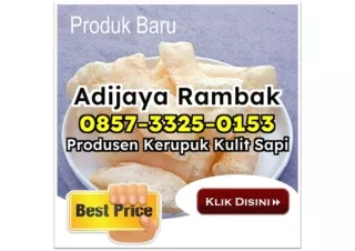 TERLARIS! WA 0857-3325-0153 Yang Jual Kerupuk Rambak Mentah kirim ke Yogyakarta Tual