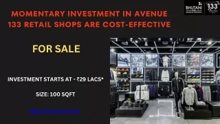 Momentary Investment In Avenue 133 Retail Shops Are Cost-Effective