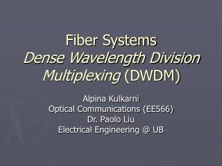 Fiber Systems Dense Wavelength Division Multiplexing (DWDM)