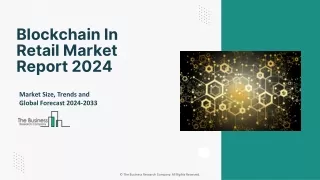 Blockchain In Retail Market 2024 Size, Share And Industry Insights
