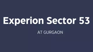 Experion Sector 53 at Gurgaon - Download Brochure