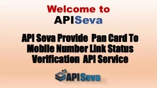API Seva Provide  Pan Card To Mobile Number Link Status Verification  API Service