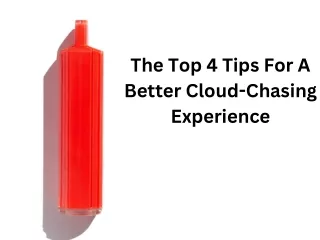 The Top 4 Tips For A Better Cloud-Chasing Experience