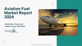 Aviation Fuel Market Insights, Analysis Report 2024-2033