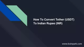 How To Convert Tether (USDT) To Indian Rupee (INR)