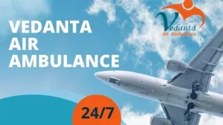 Avail Air Ambulance Service in Udaipur and Air Ambulance Service in Vellore