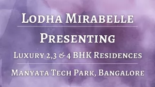 Lodha Mirabelle - Luxurious Urban Retreat near Manyata Tech Park, Bangalore