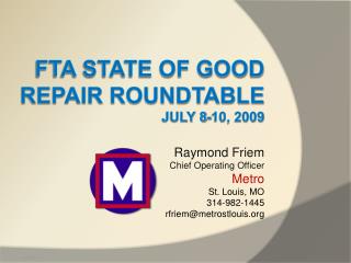 FTA State of Good Repair Roundtable July 8-10, 2009