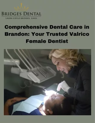 Comprehensive Dental Care in Brandon Your Trusted Valrico Female Dentist