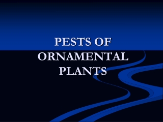 PESTS OF ORNAMENTAL PLANTS