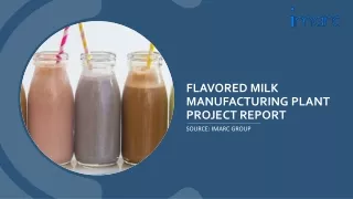 Flavored Milk Manufacturing Process, Machinery Requirements and Project Report