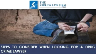 Steps to Consider When Looking for a Drug Crime Lawyer