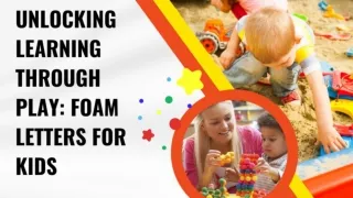 Unlocking Learning Through Play Foam Letters for Kids