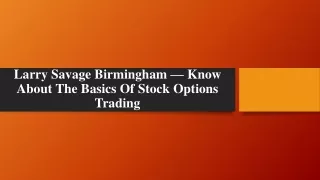 Larry Savage Birmingham — Know About The Basics Of Stock Options Trading