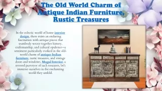 The Old World Charm of Antique Indian Furniture, Rustic Treasures