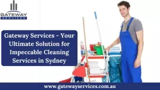 Gateway Services - Your Ultimate Solution for Impeccable Cleaning Services in Sydney