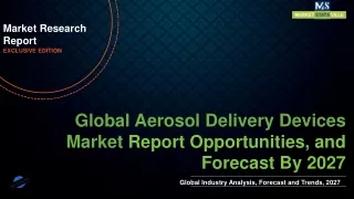 Aerosol Delivery Devices Market growth projection to 4.9% CAGR through 2027