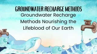 Groundwater Recharge Methods Nourishing the Lifeblood of Our Earth