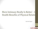 More Intimacy Really Is Better - 13 Health Benefits of Physi