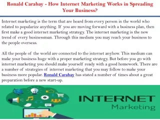 Ronald Carabay - How Internet Marketing Works in Spreading Your Business