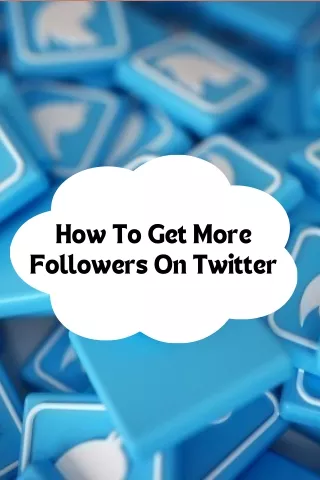 how to get more followers on twitter