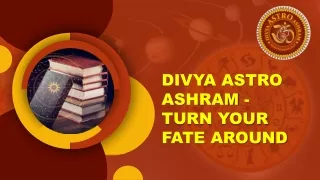 Divya Astro Ashram - Turn Your Fate Around
