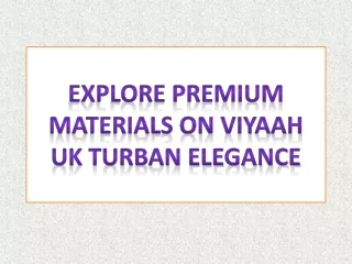 Explore Premium Materials on Viyaah UK Turban Elegance