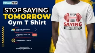 Stop Saying Tomorrow Grind Gym Quotes T Shirt – Punjabi Adda