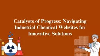 Catalysts of Progress Navigating Industrial Chemical Websites for Innovative Solutions