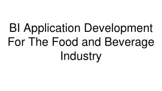 BI Application Development For The Food and Beverage Industry