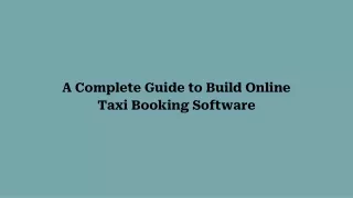 A Complete Guide to Build Online Taxi Booking Software