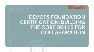 DevOps Foundation Certification Building the Core Skills for Collaboration