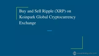 Buy and Sell Ripple (XRP) on Koinpark Global Cryptocurrency Exchange