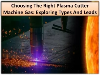 Typical Sorts Of Gases Used In Plasma Cutting