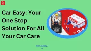 Car Easy Your One Stop Solution For All Your Car Care