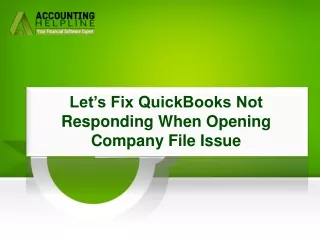 Resolve Issue "QuickBooks Not Responding When Opening Company File"