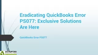 Eliminate QuickBooks Error PS077 in no time