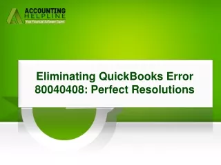 Highly Effective Technique To Resolve QuickBooks Error 80040408