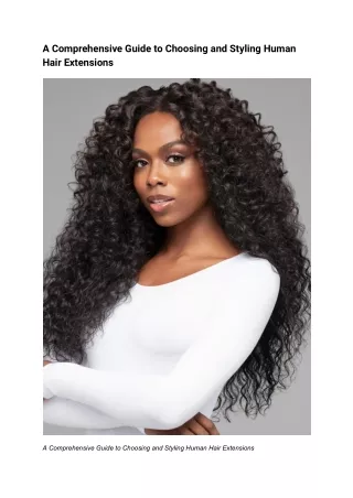 A Comprehensive Guide to Choosing and Styling Human Hair Extensions