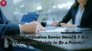 Which ISO Certification Service Should I Have for Information Safety to Be a Priority