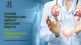 Colder Temperature Impact Urologic Health Dr. L H Hiranandani Hospital Kidney Transplant