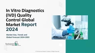 In Vitro Diagnostics (IVD) Quality Control Market Growth Analysis, Size, Segment