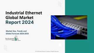 Industrial Ethernet Market Size, Industry Demand, Global Forecast To 2033