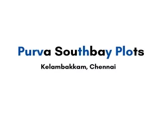 Purva Southbay Plots Kelambakkam Chennai - PDF