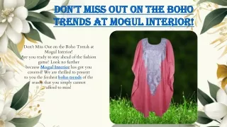 Don't Miss Out on the Boho Trends at Mogul Interior!