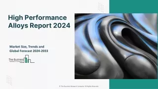 Global High Performance Alloys Market 2024 Insights And Segment Analysis Report